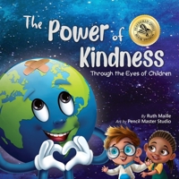 The Power of Kindness: Through the Eyes of Children 1955299021 Book Cover