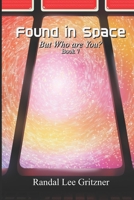 Found in Space, But Who are You? Book 7 B08XYM1PYC Book Cover