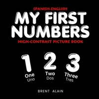 My First Numbers Spanish-English: Bilingual High-Contrast Picture Book for Newborns and Babies (High-Contrast Baby Books) B0GF2VLVBH Book Cover