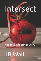 Intersect: Almost a Christmas Story B09HPDXL2D Book Cover