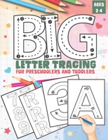 Big Letter Tracing for Preschoolers and Toddlers ages 2-4: Homeschool Preschool Learning Activities, Alphabet Book Plus Numbers - My First Handwriting B08JDXBPTQ Book Cover