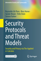 Security Protocols and Threat Models: Security and Privacy via The Applied -Calculus (Information Security and Cryptography) 303208248X Book Cover