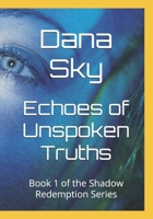 Echoes of Unspoken Truths (Shadow Redemption Series) B0DQVCB3K4 Book Cover