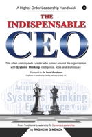 The Indispensable CEO: Tale of an unstoppable Leader who turned around the organization with Systems Thinking intelligence, tools and techniques B0DQ5QFD3Q Book Cover