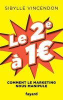 Le 2e a 1 ?: Comment Le Marketing Nous Manipule 2213686130 Book Cover