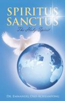 Spiritus Sanctus: The Holy Spirit 1490829253 Book Cover