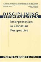 Disciplining Hermeneutics: Interpretation in Christian Perspective 0802808581 Book Cover
