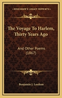 The Voyage To Harlem, Thirty Years Ago: And Other Poems 1165659123 Book Cover
