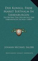 Der königl. freie Markt Birthälm in Siebenbürgen 1160436770 Book Cover