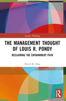 The Management Thought of Louis R. Pondy: Reclaiming the Enthinkment Path 1032189681 Book Cover