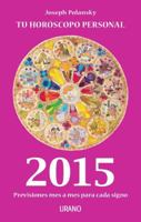 2015 - Tu Horoscopo Personal 8479538775 Book Cover