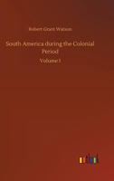 South America During the Colonial Period 3732646815 Book Cover