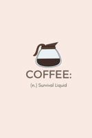 Coffee (n: ) Survival Liquid 1721270760 Book Cover