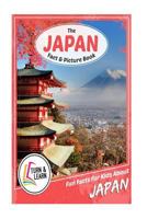 The Japan Fact and Picture Book: Fun Facts for Kids about Japan 154411172X Book Cover