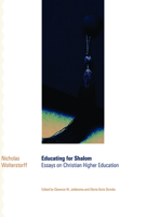 Educating for Shalom: Essays on Christian Higher Education 0802827535 Book Cover