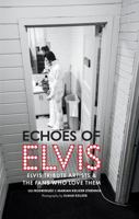Echoes of Elvis: Elvis Tribute Artists and the Fans Who Love Them B0G313WNSW Book Cover