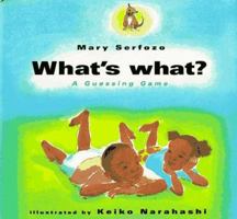 What's What: A Guessing Game 0689833229 Book Cover