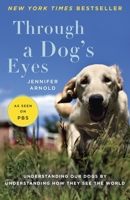 Through a Dog's Eyes: Understanding Our Dogs by Understanding How They See the World 0812981081 Book Cover