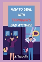 How to deal with teenager's bad attitude null Book Cover