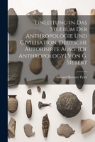 Einleitung in Das Studium Der Anthropologie Und Civilisation. Deutsche Autorisirte Ausg. [Of Anthropology] Von G. Siebert (German Edition) 1022877712 Book Cover