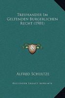 Treuhander Im Geltenden Burgerlichen Recht (1901) 1165759683 Book Cover