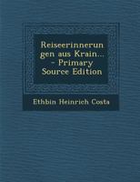 Reiseerinnerungen aus Krain. 1017276471 Book Cover