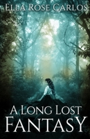 A Long Lost Fantasy 0692146253 Book Cover