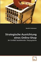 Strategische Ausrichtung eines Online-Shop: Im Umfeld bestehender Shopsysteme 3639097440 Book Cover