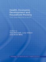 Health, Economic Development and Household Poverty  From Understanding to Action (Routledge International Studies in Health Economics) 0415493749 Book Cover