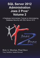 SQL Server 2012 Administration Joes 2 Pros(r) Volume 2: A Database Administrator Tutorial on Administering Database Security with SQL Server 2012 1939666295 Book Cover