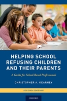Helping School Refusing Children and Their Parents: A Guide for School-based Professionals 0195320247 Book Cover