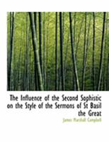 The influence of the second sophistic on the style of the sermons of St. Basil the Great, by James M 1016920237 Book Cover