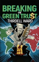 Breaking The Green Trust B0GVH5DH1J Book Cover