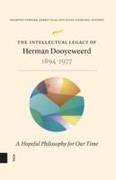 The Intellectual Legacy of Herman Dooyeweerd (1894-1977): A Hopeful Philosophy for our Time 9048569451 Book Cover