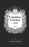 Cuentos Cortos de gente random: Volumen I B08L9T87MM Book Cover