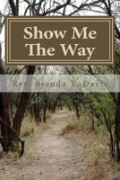 Show me the way: The Journey continues 1467989991 Book Cover