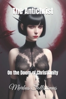 The Antichrist: On the Doom of Christianity (German Edition) B0DPSV8FS5 Book Cover