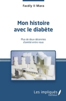 Mon histoire avec le diabète: Plus de deux décennies d'amitié entre nous (French Edition) 2343196664 Book Cover