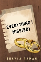 Everything I Miss(ed) 1956380515 Book Cover