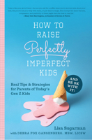 How to Raise Perfectly Imperfect Kids and Be OK with It 1641701617 Book Cover
