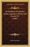 El Giardeno Di Marino Jonata Agnonese Poema Del Secolo XV (1885) 1168331242 Book Cover