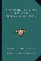 Elementary Theorems Relating To Determinants 1022782355 Book Cover
