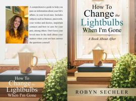 How to Change the Lightbulbs When I'm Gone : A Book about After 0578735083 Book Cover