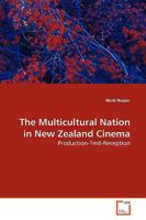 The Multicultural Nation in New Zealand Cinema: Production-Text-Reception 3639175824 Book Cover