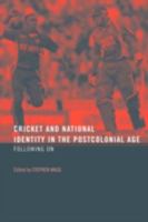 Cricket and National Identity in the Postcolonial Age: Following on 0415484898 Book Cover