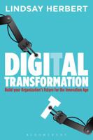 Digital Transformation: Build Your Organization's Future for the Innovation Age 9386826569 Book Cover