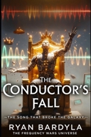 THE CONDUCTOR'S FALL (The Rust Crown Saga) B0GL1QPSLQ Book Cover