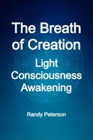 The Breath of Creation: How Conscious Energy Becomes Matter B0FYWH6C1T Book Cover