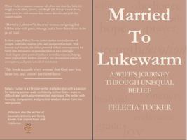 Married to Lukewarm: A Wife's Journey Through Unequal Belief 1734894253 Book Cover