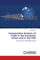 Comparative Analysis of Trade in the European Union and in the USA: The Structure and Global Trends 3659284866 Book Cover